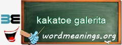 WordMeaning blackboard for kakatoe galerita